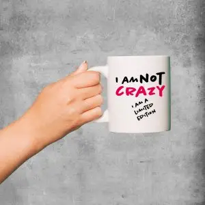 I_am_not_crazy_i_am_a_limited_edition_Plotterdatei_W2