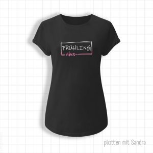 frech Plotterdatei Spruch "Frühling vibes" als Geschenkidee oder für dein eigenes T-shirt