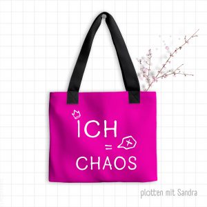 frech Plotterdatei "Ich = kein Chaos" Geschenkidee auf einer Tragetasche oder für einen selbst zum Einkaufen