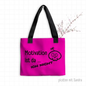 Plotterdatei Motivation ist da ich nicht als frecher Spruch auf dein nächstes plotter kreative Projekt wie T-Shirt, Tasse oder einer Karte.